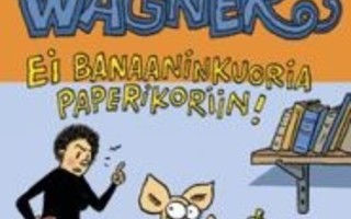 Viivi & Wagner 3 ei banaaninkuoria paperikoriin uusi sarjaku