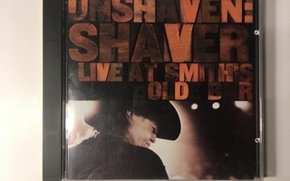 SHAVER: Unshaven Live At Smith's Olde Bar, CD