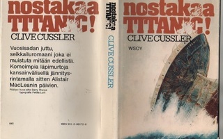 Cussler: Nostakaa Titanic!, WSOY 1977, 1.p., skp., K3