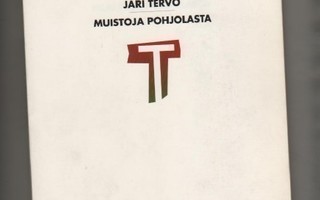 Tervo, Jari: Muistoja pohjolasta, WSOY 1990, nid., K3 +