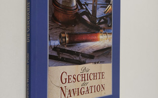 Friedrich-Wilhelm Pohl : Die Geschichte der Navigation