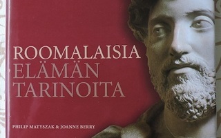 Philip Matyszak / Joanne Berry: Roomalaisia elämäntarinoita