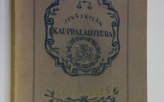 Veikko Sariola : Jyväskylän kauppalaisseura 1875-1925