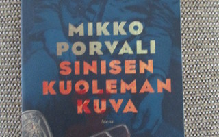Mikko Porvali SINISEN KUOLEMAN KUVA