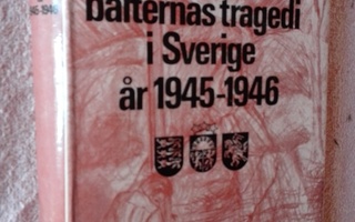 De internerade balternas tragedi i Sverige 1945-46