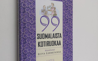 Ritva Lehmusoksa : 99 suomalaista kotiruokaa