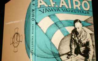 Juhani Ruutu: Ritarikenraali A. F.  Airo - Vahva vaikuttaja