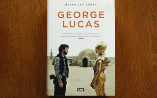 Brian Jay Jones - George Lucas elämäkerta