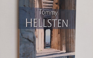 Tommy Hellsten : Pysähdy - olet jo perillä : 12 oivalluks...