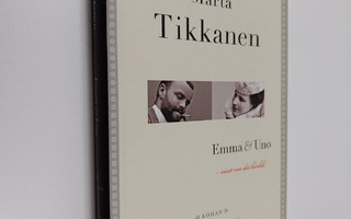Märta Tikkanen : Emma & Uno : visst var det kärlek