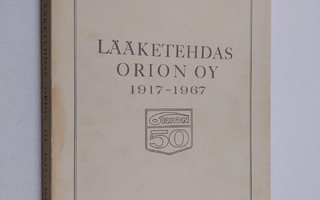 Gunnar Soininen : Lääketehdas Orion oy 1917-1967 : Orion ...