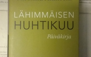 Susanna Alakoski - Lähimmäisen huhtikuu: Päiväkirja (sid.)