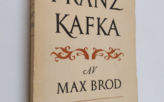 Max Brod : Franz Kafka