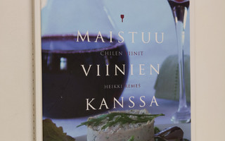 Heikki Remes : Chilen viinit : maistuu viinien kanssa