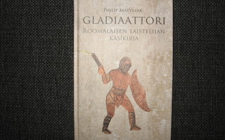 GLADIAATTORI Roomalaisen taistelijan käsikirja v.2013