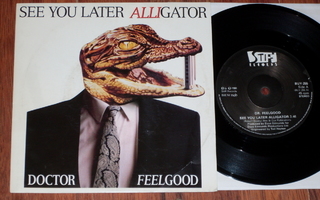 7" DR FEELGOOD - See You Later Alligator - single 1987 MINT-
