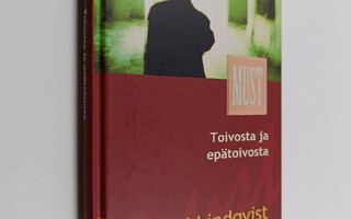 Martti Lindqvist : Toivosta ja epätoivosta