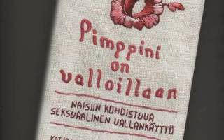 [Kettu, Katja]: Pimppini on valloillaan, WSOY 2012, skp., K4