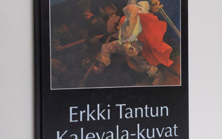 Erkki Tanttu : Erkki Tantun Kalevala-kuvat