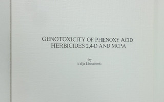 Kaija Linnainmaa : Genotoxicity of phenoxy acid herbicide...
