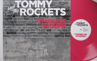 Tommy And The Rockets I Wanna Be Covered LP Punainen