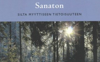 Marja Leena Toukonen: Sanaton - silta myyttiseen tietoisuute