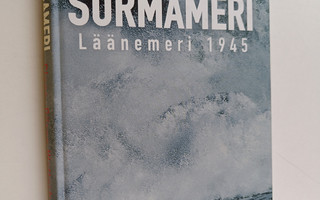 Claes-Göran Wetterholm : Surmameri - Läänemeri 1945