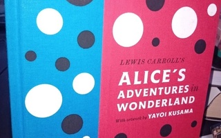 Alice's ADVENTURES in WONDERLAND ( kuv. YAYOI KUSAMA )