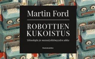 Martin Ford: Robottien kukoistus