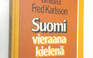 Fred (toim.) Karlsson : Suomi vieraana kielenä