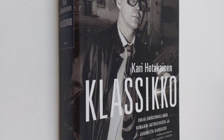 Kari Hotakainen : Klassikko : omaelämäkerrallinen romaani...