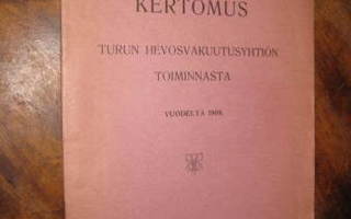 Kertomus Turun hevosvakuutussyhtiön toiminnasta 1908