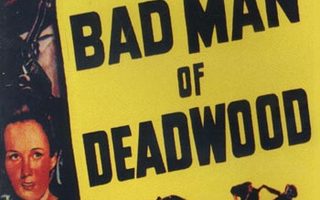 bad man of deadwood	(81 088)	UUSI	-GB-		DVD		roy rogers	1941