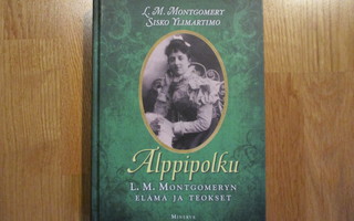L. M. MONTGOMERY - SISKO YLIMARTIMO Alppipolku * Anna