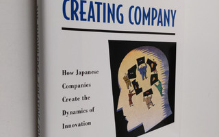 Ikujiro Nonaka ym. : The Knowledge-creating Company : How...