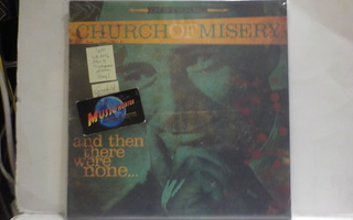 CHURCH OF MISERY - AND THEN THERE WERE NONE UUSI LP