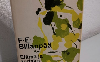 F. E. Sillanpää : Elämä ja aurinko