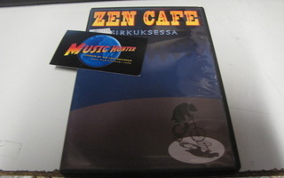 ZEN CAFE - SIRKUKSESSA DVD UUSI MUOVEISSAAN