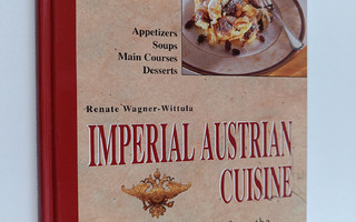 Renate Wagner-Wittula : Imperial Austrian Cuisine