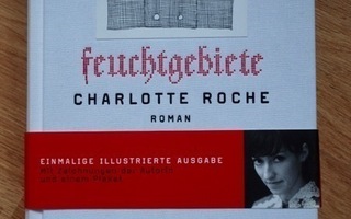 Charlotte Roche - Feuchtgebiete (suom. Kosteikkoja)