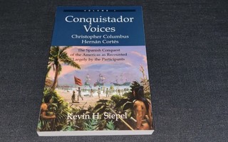 Kevin H Siepel: CONQUISTADOR VOICES Volume I
