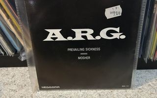 A.R.G. – Prevailing Sickness 7"