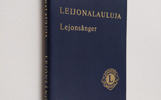 Leijonalauluja : Suomen Lions-liiton laulukirja = Lejonså...