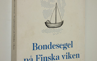 Gunvor Kerkkonen : Bondesegel på Finska viken (signeeratt...