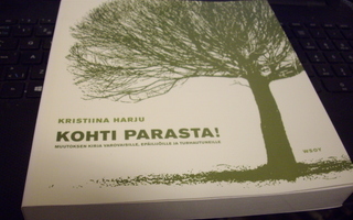 Kristiina Harju : Kohti parasta ! ( 1 p. 2004 )