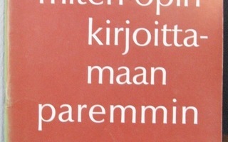 Matti Kuusi: Miten opin kirjoittamaan paremmin. 11p. 61 s.