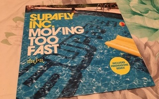 M: Supafly Inc - Moving Too Fast 12”