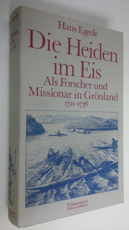 Hans Egede : Die Heiden Im Eis : Als Forscher Und Mission... - Huuto.net