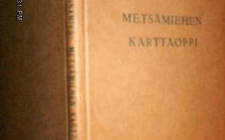 Olavi Linnamies: Metsämiehen karttaoppi (1948 1.p.) Sis.pk:t