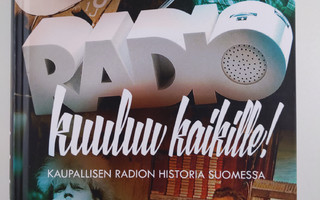 Pentti Kemppainen : Radio kuuluu kaikille! : kaupallisen ...